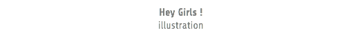 Hey Girls ! illustration